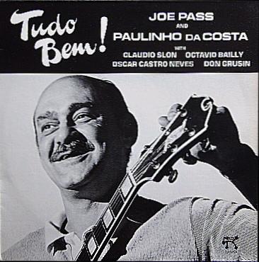 Joe Pass And Paulinho Da Costa ‎– Tudo Bem!