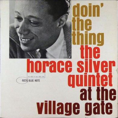 The Horace Silver Quintet ‎– Doin' The Thing - At The Village Gate (1961)