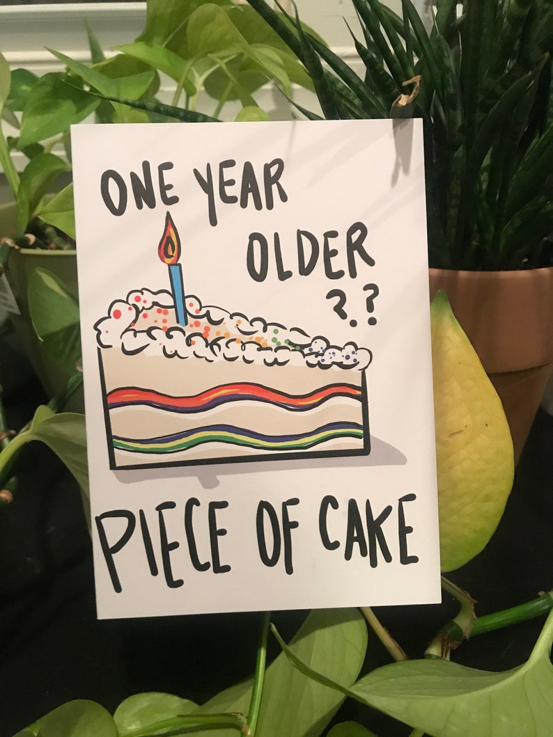 One Year Older? Piece of Cake - Greeting Cards
